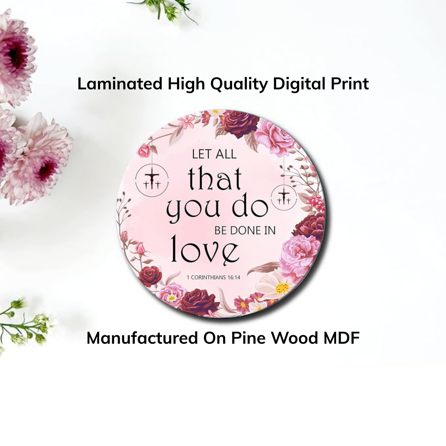 Let All That You DO be done in LOVE – Wooden Fridge Magnet (3.5 x 3.5 inch)
