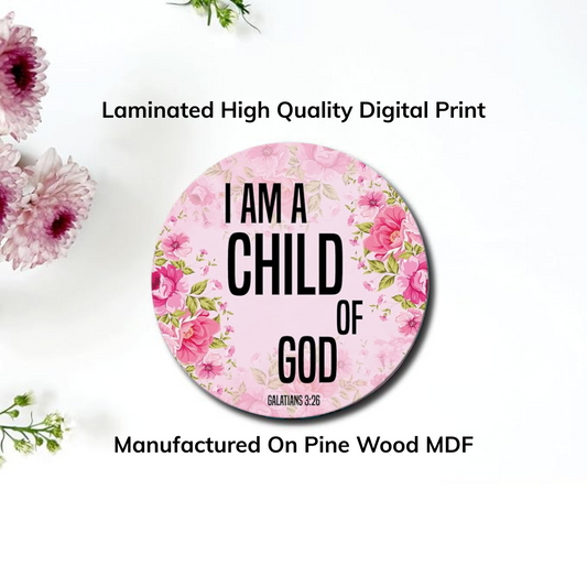 I am a Child of GOD – Wooden Fridge Magnet (3.5 x 3.5 inch)